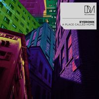 EyeRonik - A Place Called Home EP