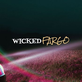 Fargo - Wicked (Explicit)