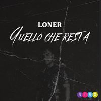 Loner - QUELLO CHE RESTA