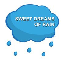 Rockabye Lullaby, Baby Sweet Dream and Baby Sleep - Sweet Dreams of Rain