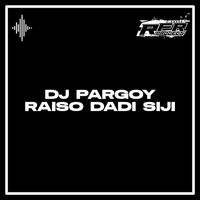 Rfr Project - DJ Pargoy Raiso Dadi Siji