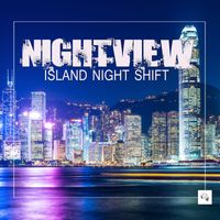 Nightview - Island Night Shift