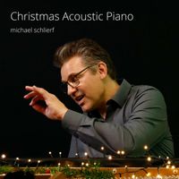 Michael Schlierf - Christmas Acoustic Piano
