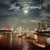 Kingsley Wray - Big Dreams