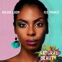 Richie Loop - Natural Beauty (feat. Ice Prince)