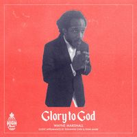 Wayne Marshall - Glory to God (feat. Tessanne Chin, Ryan Mark)