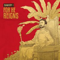 Samory I & XTM Nation - For He Reigns