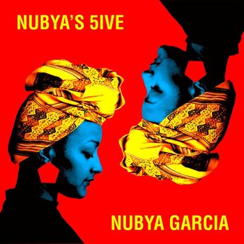 Nubya Garcia - Nubya's 5ive