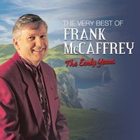 Frank McCaffrey - The Very Best of Frank McCaffrey The Early Years