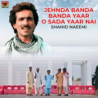 Shahid Naeemi - Jehnda Banda Banda Yaar O Sada Yaar Nai - Single
