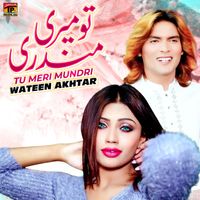 Wateen Akhtar - Tu Meri Mundri - Single