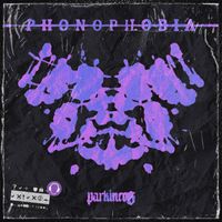 Parkineos - Phonophobia (Explicit)
