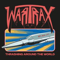 wartrax - Thrashing Around the World