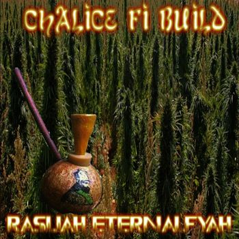 Ras Ijah - Chalice Fi Build
