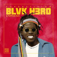 Blvk H3ro - Superstition (feat. Tonton Alex) (Reggae Remix)