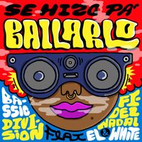 Bassic Division - Se Hizo Pa Bailarlo (feat. Fidel Nadal, El White)