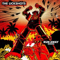 The Lickshots - Run Away Riddim