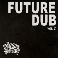 Bassic Division - Future Dub, Vol. 2