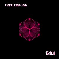 Tali - Ever Enough