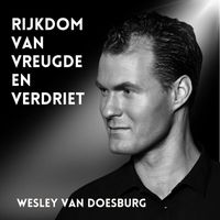 Wesley van Doesburg - Rijkdom van vreugde en verdriet