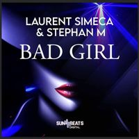 Laurent Simeca & Stephan M - Bad Girl