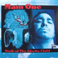 Main One - Birth of the Ghetto Child (Explicit)