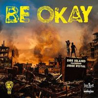 Dre Island - Be Okay (feat. Jesse Royal)