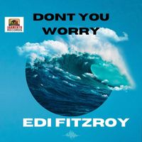 Edi Fitzroy - Don't You Worry