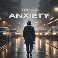 Topaz - Anxiety