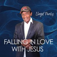 Lloyd Parks - Falling in Love with Jesus (feat. Dean Fraser)