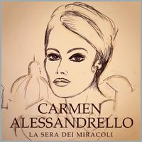 Carmen Alessandrello - La Sera dei Miracoli