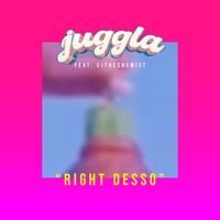 Juggla - Right Desso (feat. Cjthechemist) (Desso Riddim [Explicit])