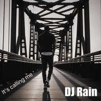 DJ Rain - It's Calling Me