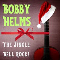 Bobby Helms - The Jingle Bell Rock!