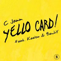 C Jamm - Yello Card (Explicit)