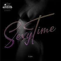 T.O.K - Sexy Time