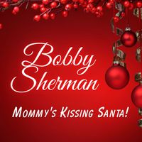 Bobby Sherman - Mommy's Kissing Santa!