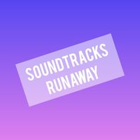 Soundtracks - RUNAWAY