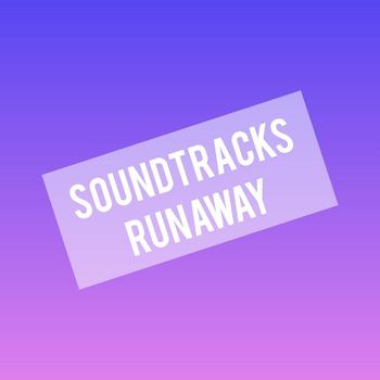 Soundtracks - RUNAWAY