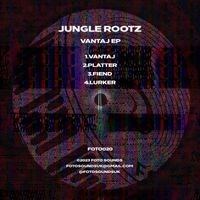 Jungle Rootz - Vantaj EP