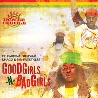 Inner Circle - Good Girls -N- Bad Girls (feat. Kardinal Offishal, Khago, Ian Sweetness)