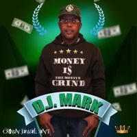 D.J. Mark - Money Is the Motive Grind
