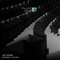 Jay House - Movement / Nothing