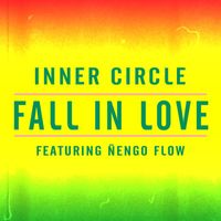 Inner Circle - Fall In Love (feat. Nengo Flow)