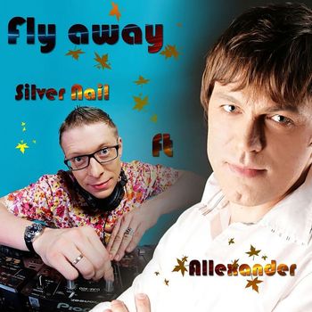 Allexander featuring Silver Nail - Fly away