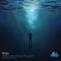 Bago - Underwater / Deep Thoughts