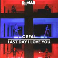 C:Real - Last Day I Love You