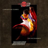 Tocayo Ramirez - Lamento de Cumbia