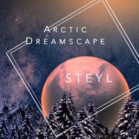 Steyl - Arctic Dreamscape