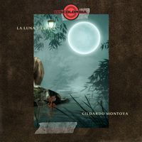 Gildardo Montoya - La Luna y el Río